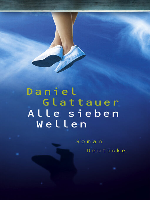 Titeldetails für Alle sieben Wellen nach Daniel Glattauer - Warteliste